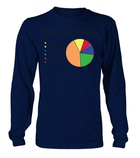 Things I will never do pie chart Long sleeved Unisex