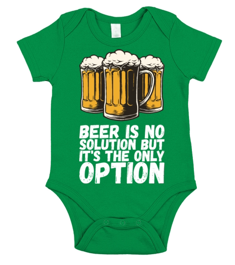 Beer Is No Solution But Its The Only Option Short Sleeve Baby One-Piece