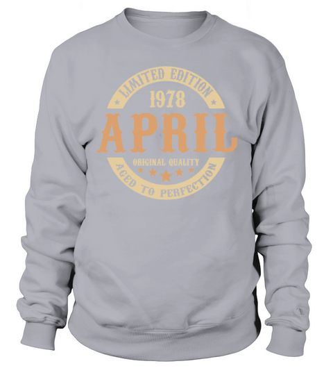 April 1978 Vintage Birthday Present Sweatshirt Unisex