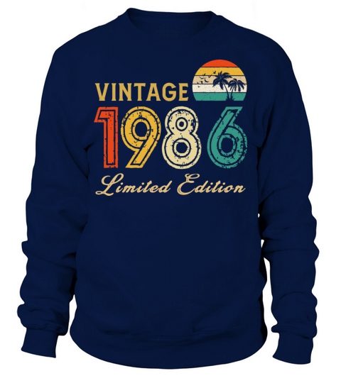 Vintage 1986 Limited Edition Made In 1986 Birthday Sweatshirt Unisex