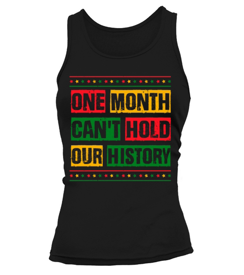 One Month Can t Hold Our History Tank top Woman