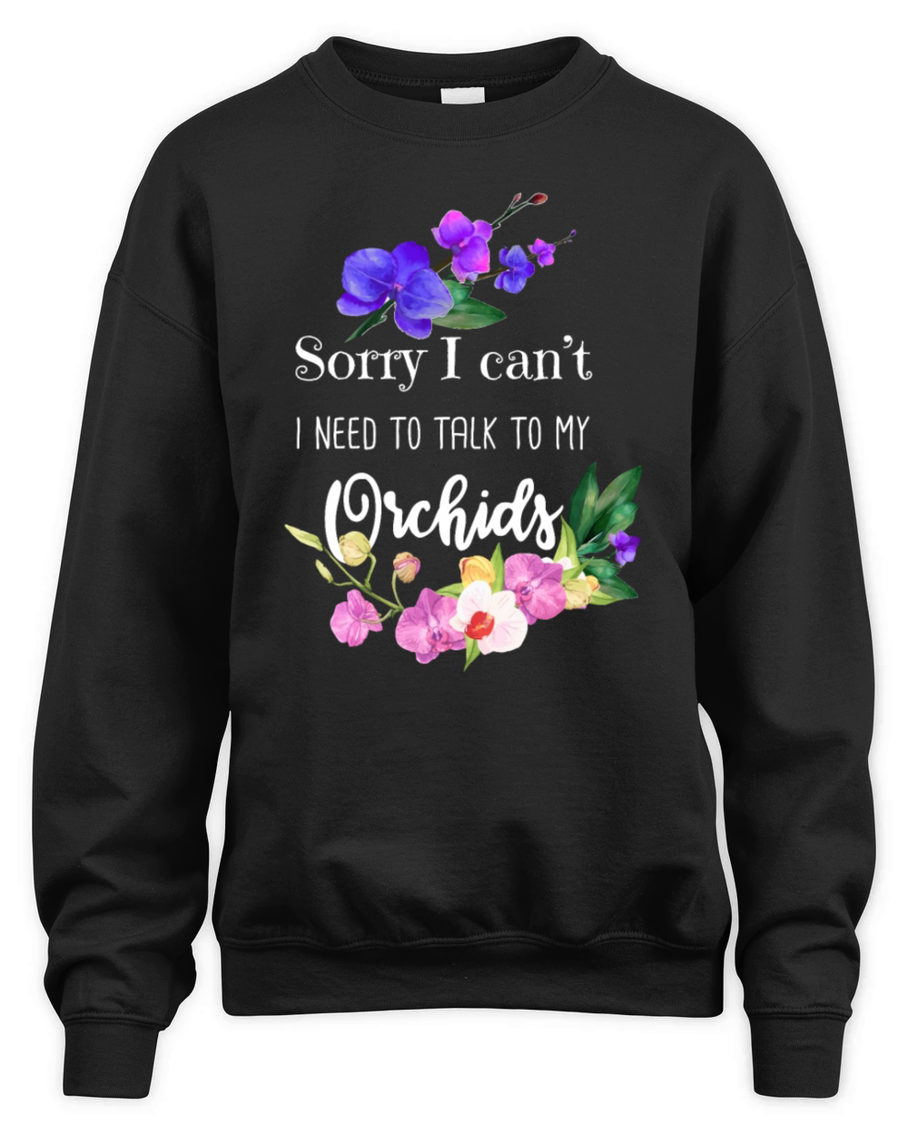 Sorry I Cant Orchid Lover Orchid Flower Unisex Premium Crewneck Sweatshirt