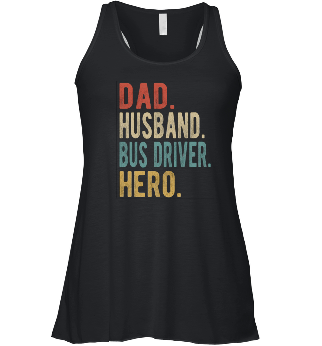 Bus Driver Dad Husband Hero Women's Flowy Tank Top