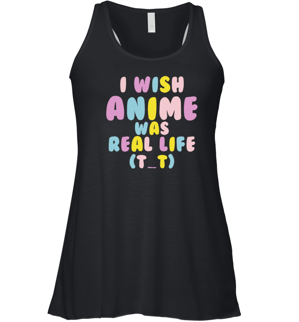 I Wish Anime Was Real Life Women's Flowy Tank Top