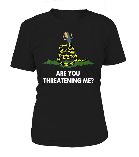 Gadsden Flag Beavis Are You Threatening Me shirt T Shirt Unisex Women's T-Shirt
