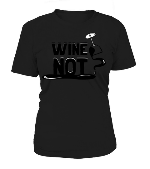 wine not white Women's T-Shirt