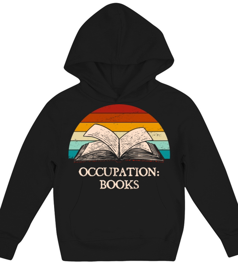 Occupation Books Funny Book Lover Humor Bookworm H Kids Hoodie
