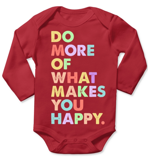 Do More Of What Makes You Happy T-Shirt Design Long Sleeve Baby One-Piece