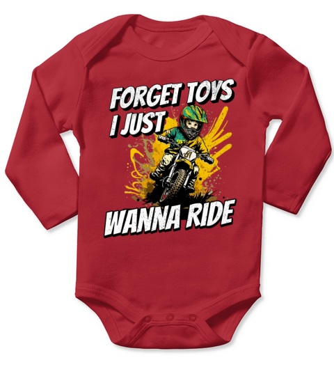 Forget Toys I Just Wanna Ride Dirt Bike Rider Boys Long Sleeve Baby One-Piece