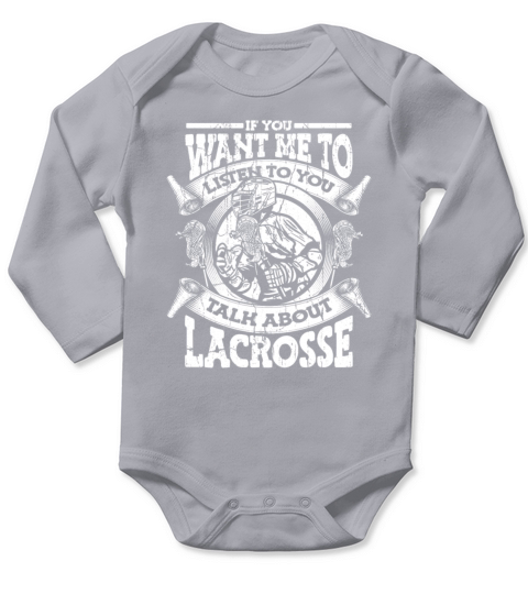 If You Want Me To Listen Talk About Lacrosse Long Sleeve Baby One-Piece