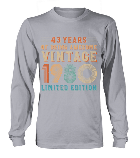 43 years of being awesome vintage 1980 limited edi Long sleeved Unisex