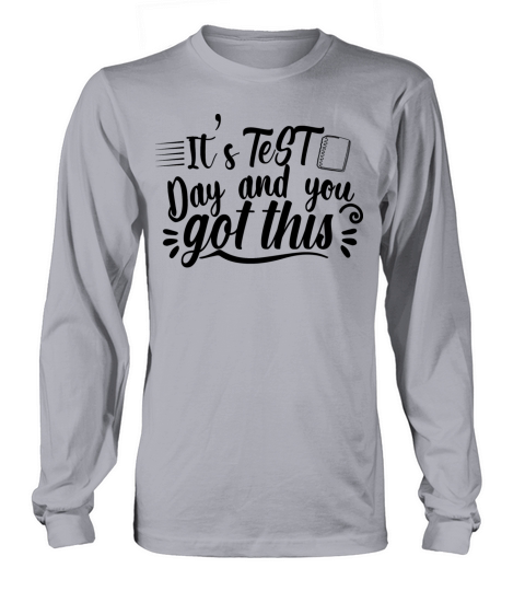 It s Test Day You Got This Funny Teacher Student Long sleeved Unisex