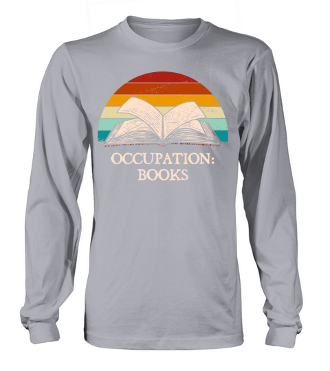 Occupation Books Funny Book Lover Humor Bookworm H Long sleeved Unisex