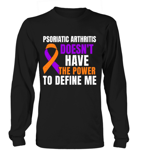 Psoriatic Arthritis Doesnt Have The Power To Long sleeved Unisex
