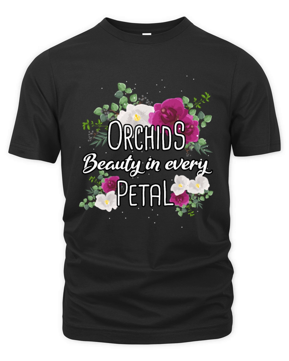 Orchids Beauty In Every Petal Orchid Flowers Organic Unisex T-shirt