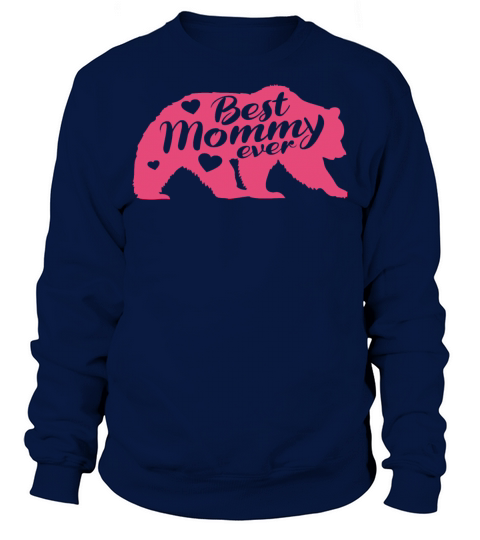 Best Mommy Ever Mother Gift Mothers Day Bear Sweatshirt Unisex