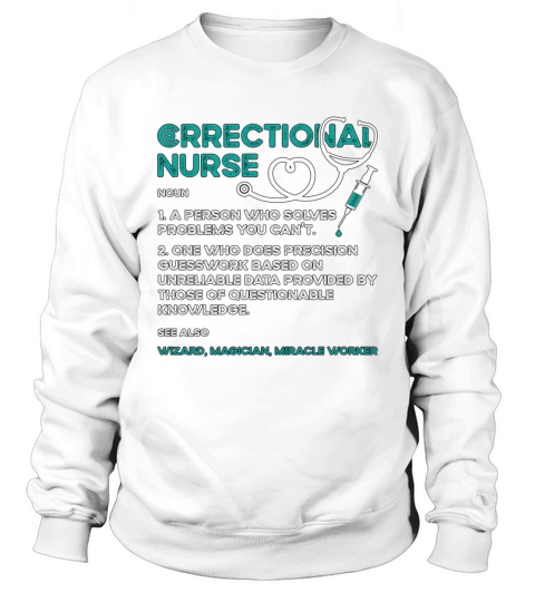 Correctional Nurse A Person Who Solves Thin Silver Sweatshirt Unisex