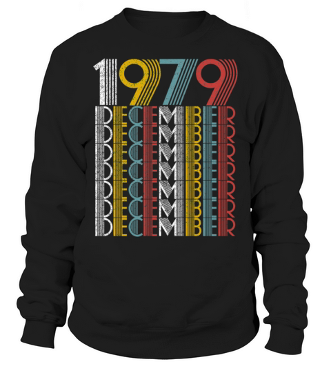 Vintage December 1979 Birthday Gifts Sweatshirt Unisex