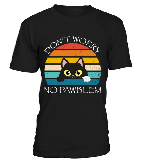 Dont Worry No Pawblem Cat Kitty Lover Vintage T-Shirt Unisex