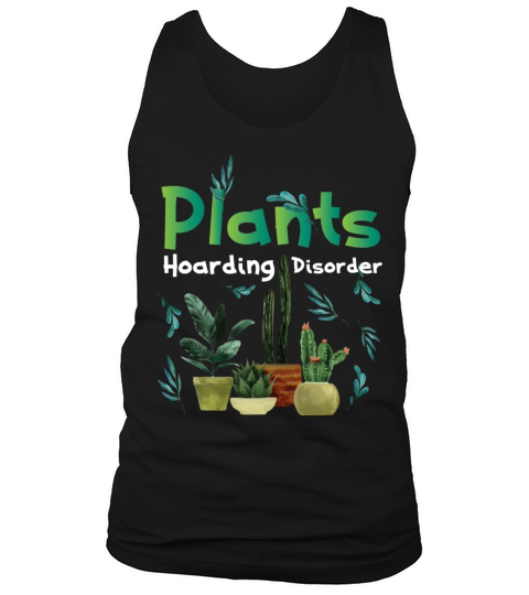 Funny Plant Hoarding And Garden Lover Quote Hobby Tank Top Unisex