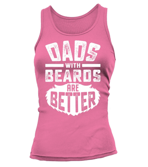 Dad With Beards Are Better Funny Jokes Fathers Day Tank top Woman
