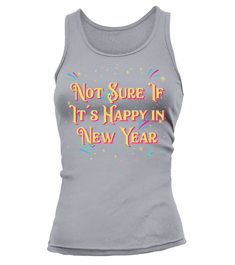 Not Sure If Its Happy in New Year Introvert Funny Tank top Woman
