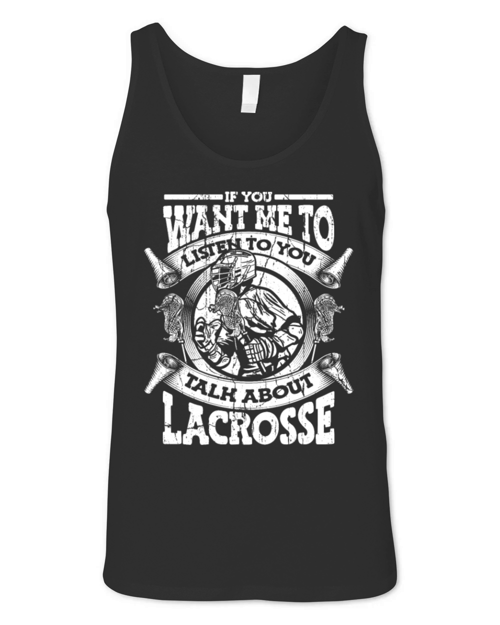 If You Want Me To Listen Talk About Lacrosse Unisex Jersey Tank