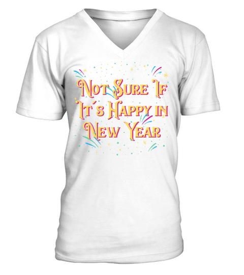 Not Sure If Its Happy in New Year Introvert Funny V-Neck T-shirt