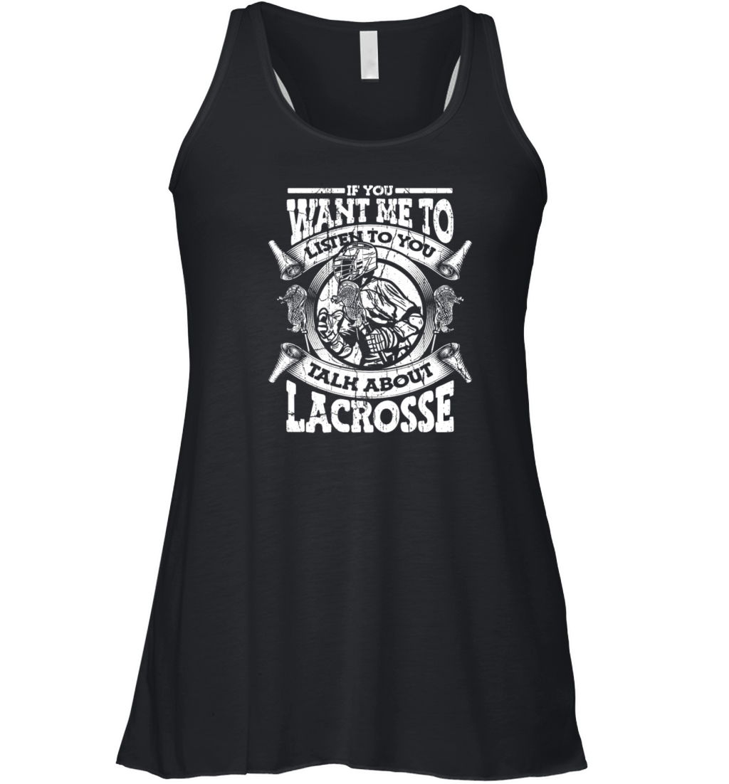 If You Want Me To Listen Talk About Lacrosse Women's Flowy Tank Top