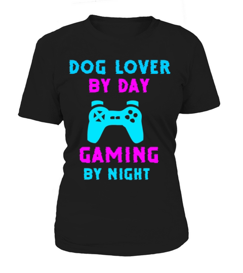 Dog lover by day gamer by night Women's T-Shirt