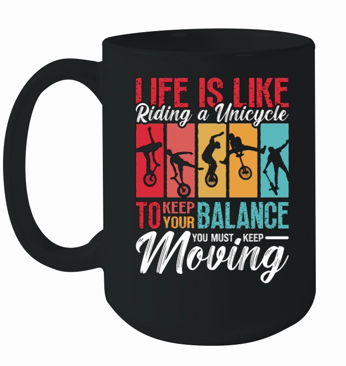 Unicycle Life Is Like Riding One Wheel Unicyclist Ceramic Mug