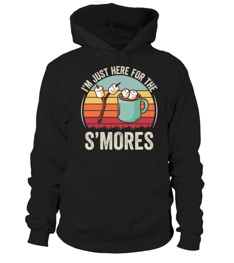 I m Just Here For The Smores Funny Camping SMores Hoodie Unisex