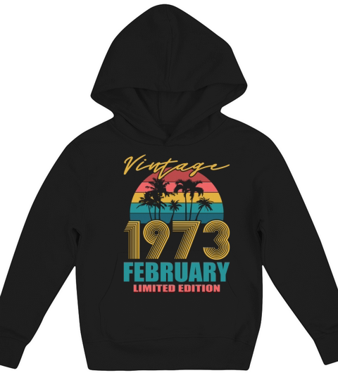 50th birthday february 1973 vintage 1973 Kids Hoodie