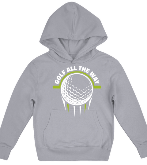 Golf All The Way Golfing Legend Player Pro Golfer Kids Hoodie