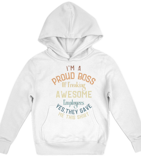 Im A Proud Boss Of Freaking Awesome Employees Kids Hoodie