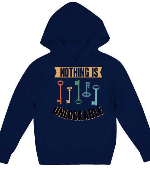Locksmith Nothing Is Unlockable Pick Tools Kids Hoodie