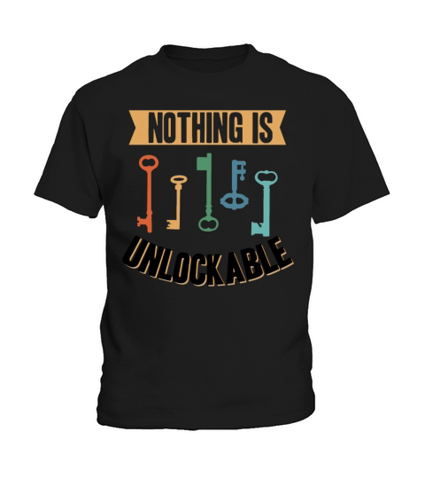 Locksmith Nothing Is Unlockable Pick Tools Kids T-Shirt