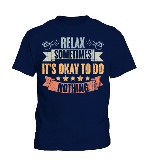 Relax Vintage Positivity Sometimes Its Okay To Do Kids T-Shirt