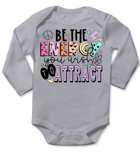 Be The Energy You Wish To Attract Long Sleeve Baby One-Piece
