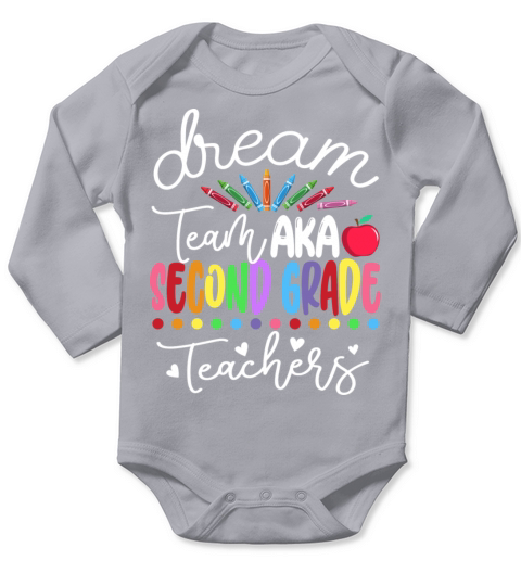 Dream Team Second Grade Quote Funny Teachers Back Long Sleeve Baby One-Piece