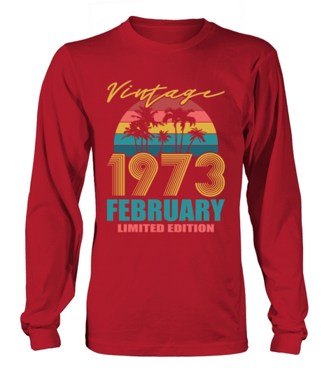 50th birthday february 1973 vintage 1973 Long sleeved Unisex