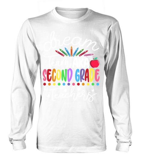Dream Team Second Grade Quote Funny Teachers Back Long sleeved Unisex