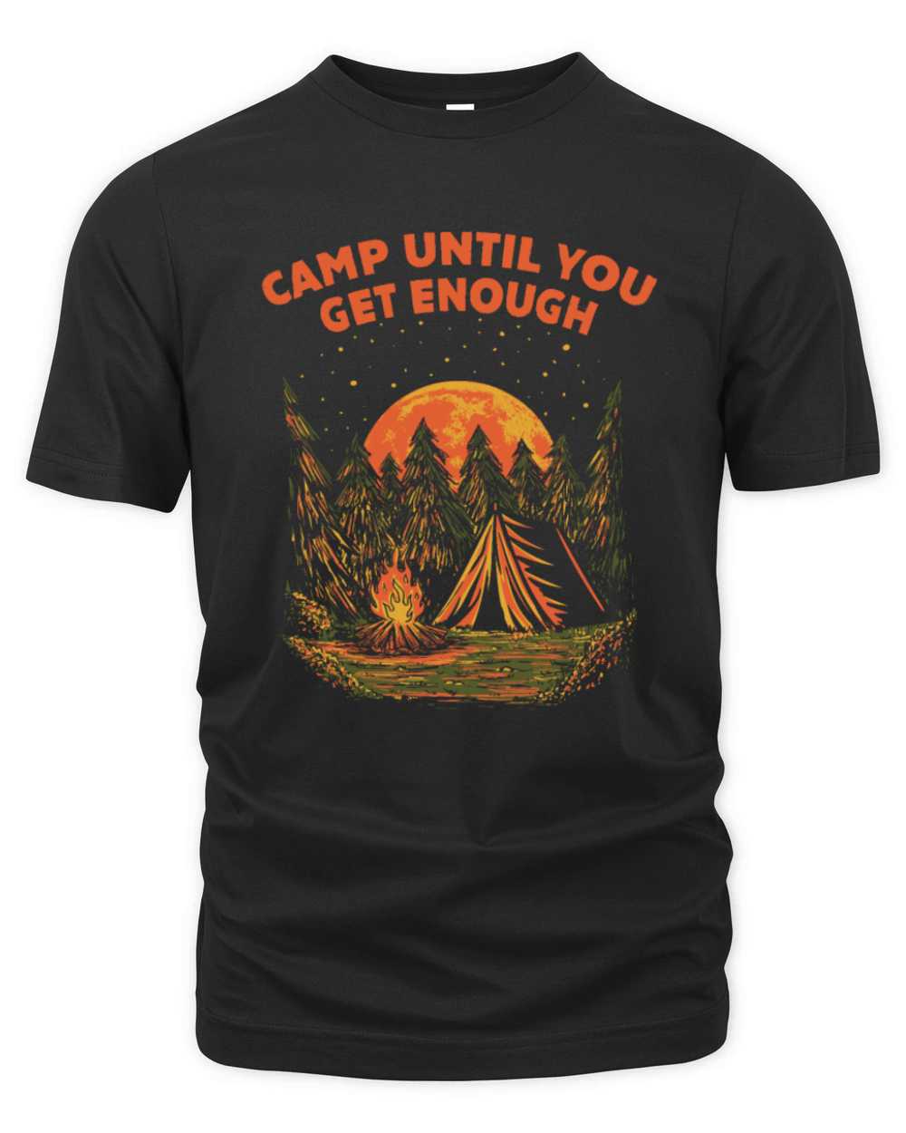 Camp Until You Get Enough Camping Hiking Camper Hi Organic Unisex T-shirt