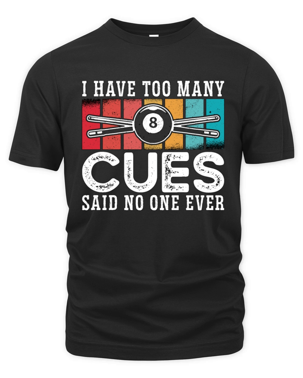 Cue Sports I Have Too Many Cues Said Retro Snooker Organic Unisex T-shirt