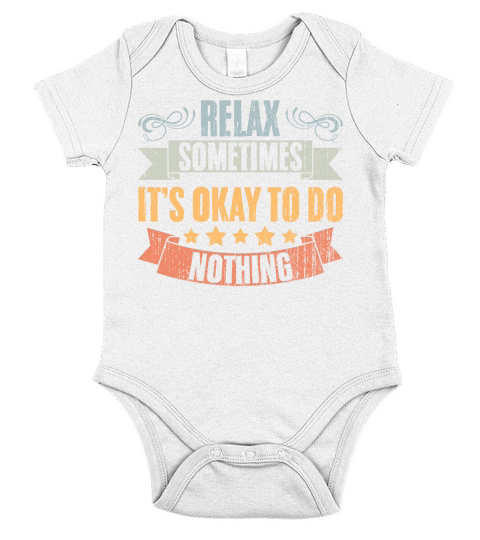 Relax Vintage Positivity Sometimes Its Okay To Do Short Sleeve Baby One-Piece