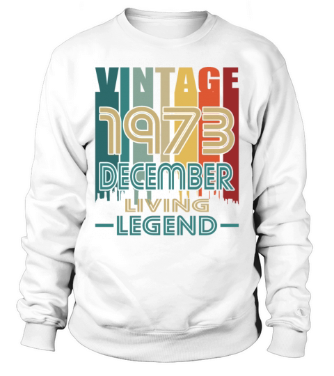50th birthday december 1973 vintage 1973 Sweatshirt Unisex