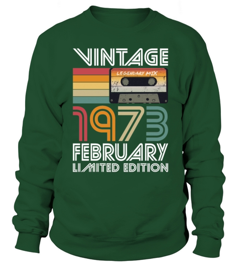 50th birthday february 1973 vintage 1973 Sweatshirt Unisex