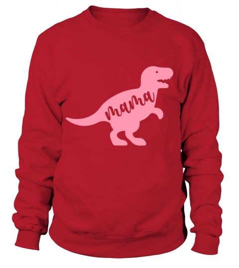 Mother s day dinosaur shirt best design Sweatshirt Unisex