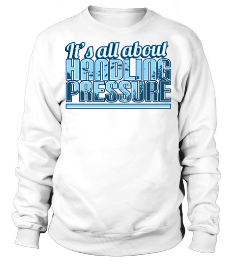Saturation Dive - Its All About Handling Pressure Sweatshirt Unisex