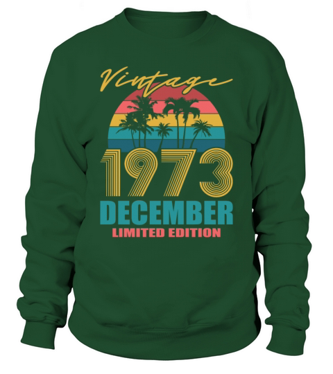 Vintage December 1973 Limited Edition Sweatshirt Unisex